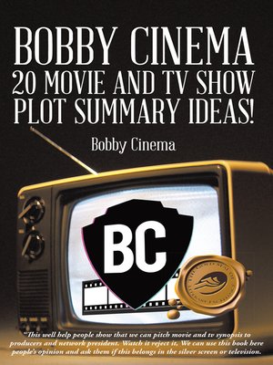 cover image of Bobby Cinema 20 Movie and Tv Show Plot Summary Ideas!